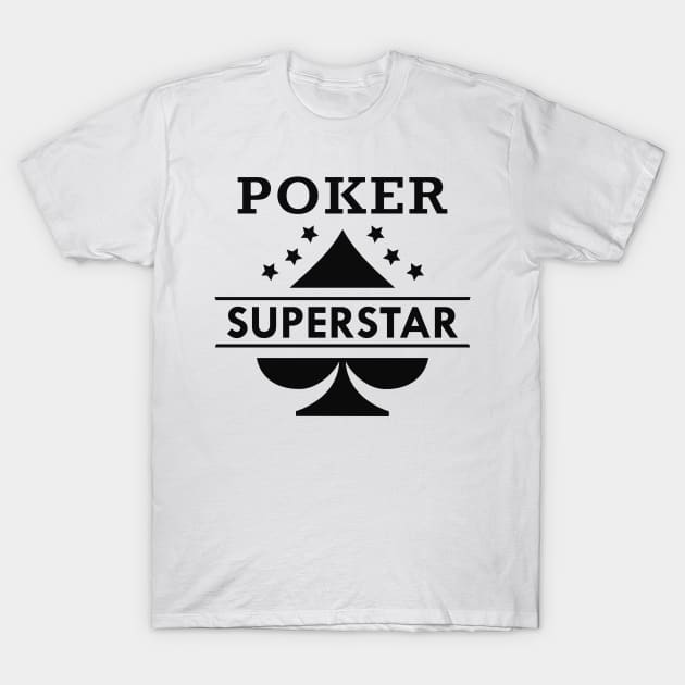 Poker Player - Poker Star T-Shirt by KC Happy Shop